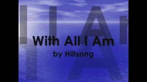 With All I Am | Hillsong (Featuring Darlene Zschech)